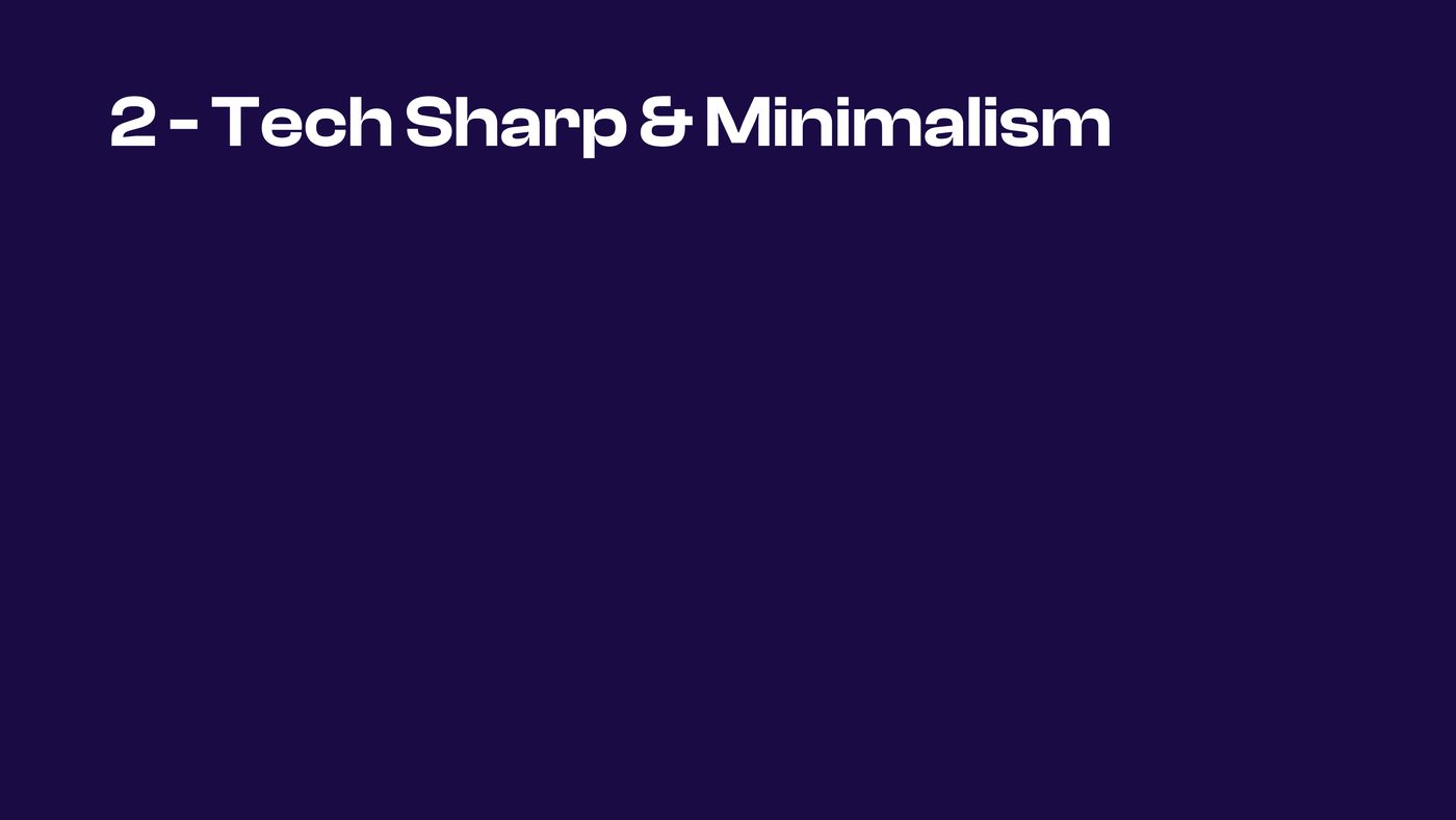Tech Sharp & Minimalism